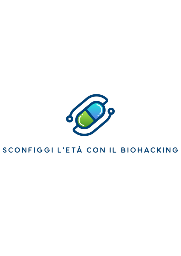 I SEGRETI DEL BIOHACKING